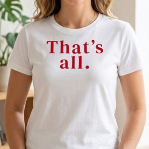 That's All T-Shirt: Devil Wears Prada Miranda Priestly Quote Tee image 5
