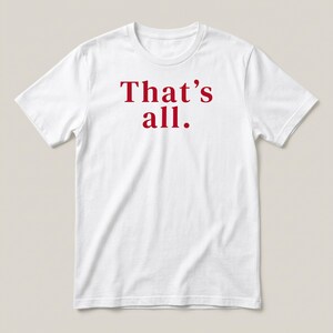 That's All T-Shirt: Devil Wears Prada Miranda Priestly Quote Tee image 3