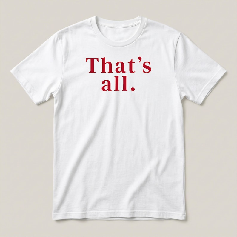 That's All T-Shirt: Devil Wears Prada Miranda Priestly Quote Tee image 3
