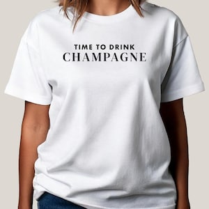 Time to Drink Champagne Shirt - Graphic Tee for Champagne Lover - Celebration Outfit