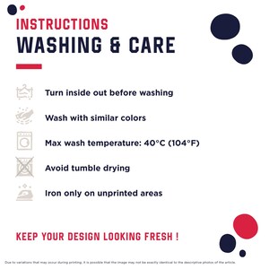 May include: Instructions for washing and care are displayed on a white background. The text includes "Washing & Care", "Turn inside out before washing", "Wash with similar colors", "Max wash temperature: 104&deg;F", "Avoid tumble drying", and "Iron only on unprinted areas".