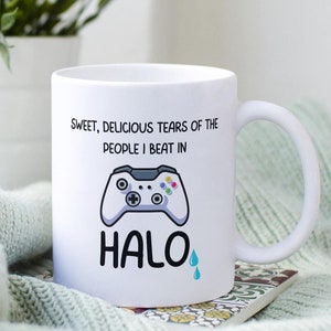 Sweet, Delicious Tears of the People I beat in Halo I Gamer Mug I Gamer Birthday Gift I Funny Mug I Gift for Him or Her