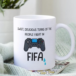 Sweet, Delicious Tears of the People I beat in FIFA I Gamer Mug I Gamer Birthday Gift I Funny Mug I Gift for Him or Her