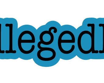 Allegedly Sticker - Homemade, Funny, Semi Waterproof