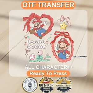 May include: DTF transfer featuring Super Mario characters. The design includes Mario in red and blue, framed in red hearts, along with the text "SUPER MARIO" and other game elements. The image also includes the text "ALL CHARACTER++ Ready To Press".