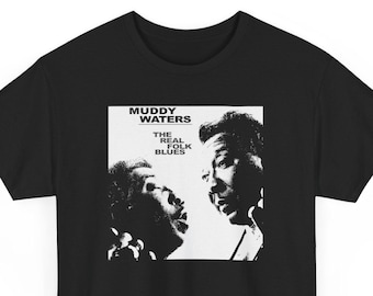 Muddy Waters The Real Folk Blues T-Shirt, Blues, Folk, Chicago Blues, Delta Blues