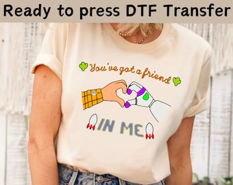 You've Got A Friend In Me DTF Transfer,Disney World Toy Story DTF,Toy Story DTF Transfers,Toy Story Woody And Buzz Ready To Press,Woody