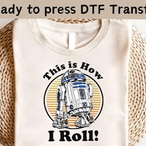 Disney Star Wars Droid R2-D2 This Is How I Roll DTF, Star Wars R2-D2 DTF, Disney Star Wars Retro Shirt,Darth Vader Shirt,Galaxy's Edge Shirt