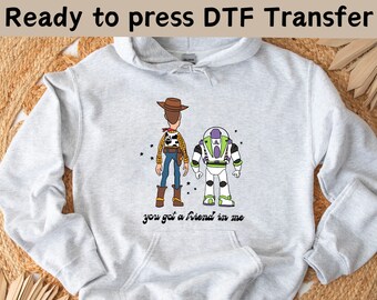 You've Got A Friend In Me DTF Transfer, Disney World Toy Story DTF, Toy Story DTF Transfers, Toy Story Movie Characters Ready To Press