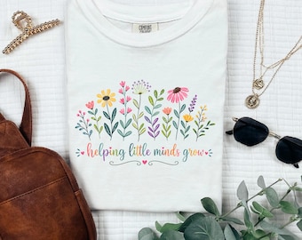 Helping Little Minds Grow Shirt, Teacher Flower Shirt, Teacher Appreciation Gift, Comfort Colors Teacher Tee, Back To School Teacher Shirt