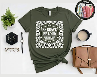 Resistance, Protect the Vulnerable, Nolite Te Bastardes Carborundorum, T-shirt Be Brave Be Loud, cadeau activiste, t-shirt graphique de la résistance