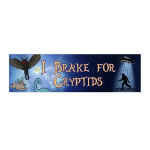 I Brake for Cryptids Bumper Sticker
