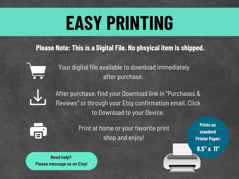 May include: A digital file download guide with the text "EASY PRINTING" in large, bold, black letters. Instructions are provided on a chalkboard-style background, including how to download and print the file on A4 paper.