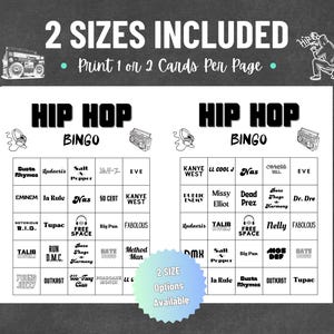 May include: Black and white Hip Hop Bingo game with two size options. The game features a list of famous hip-hop artists. The text "2 SIZES INCLUDED" and "Print 1 or 2 Cards Per Page" are also included.