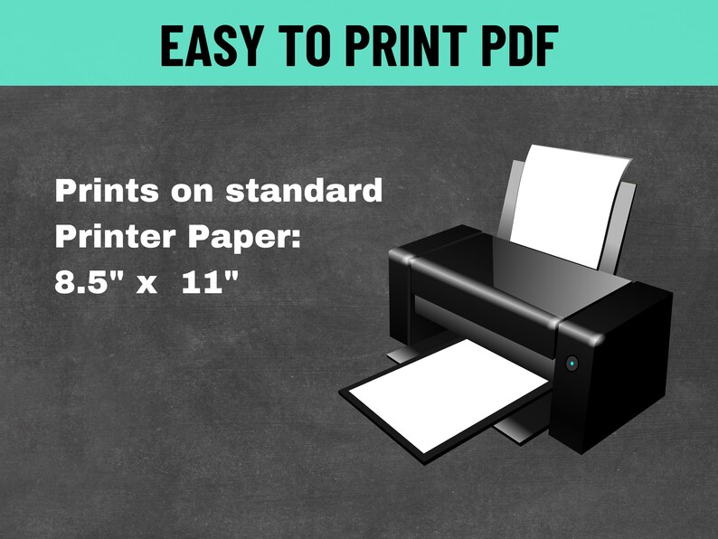 May include: Black printer with white paper, printing on standard 8.5" x 11" paper. Text at the top reads "EASY TO PRINT PDF". The image also states "Prints on standard Printer Paper: 8.5" x 11".