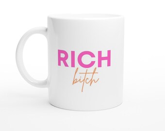 Rich B!tch! Printed Ceramic Mug