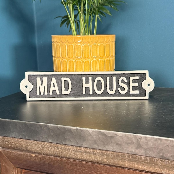 MAD HOUSE | Humerous Black Cast Iron Home Bar Garden Gate Sign Plaque | Hand Painted