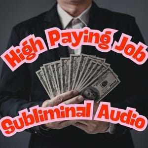 May include: A person in a black suit holding a fan of US one hundred dollar bills. The text "High Paying Job" and "Subliminal Audio" are overlaid in pink and red.