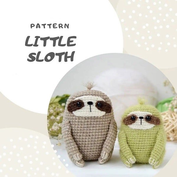 Soft Cotton, Cuddly Little Sloth Amigurumi Crochet Pattern PDF - Perfect Gift for Nature Lovers