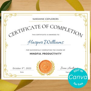 May include: A white certificate with gold filigree borders and the text "Certificate of Completion." The certificate is awarded to Harper Williams for completing the course of Mindful Productivity. Includes the date October 9th, 2025, and a seal with a sun design.