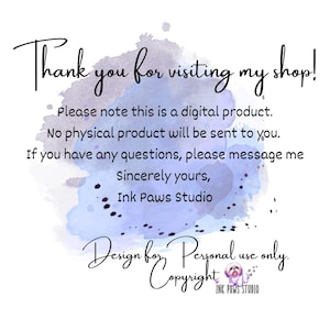 May include: White background with a watercolor-style blue and purple splash. The text reads "Thank you for visiting my shop!" and other details about the product. The shop name is Ink Paws Studio.