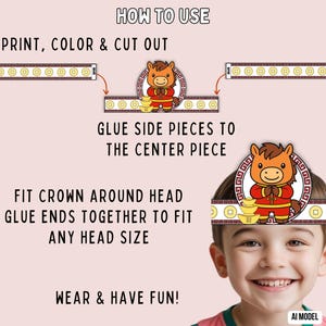 May include: A printable paper crown craft kit featuring a cartoon horse character in a red outfit with gold accents. The instructions include: HOW TO USE, PRINT, COLOR & CUT OUT, GLUE SIDE PIECES TO THE CENTER PIECE, FIT CROWN AROUND HEAD, GLUE ENDS TOGETHER.