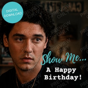 May include: A digital download graphic featuring a portrait of a person with dark curly hair and a serious expression. The image includes the text "DIGITAL DOWNLOAD" in a teal circle and the text "Show Me... A Happy Birthday!" in teal and white.