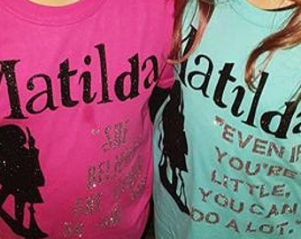 Matilda Quote T-Shirt: Custom Show Shirt, Glitter Vinyl Design