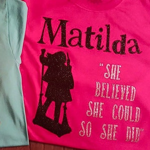 Matilda quotes custom t-shirt. Other colors available Perfect for seeing the show too image 1