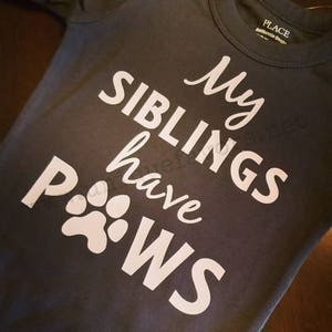 My Siblings have Paws Custom onesie or t-shirt. All sizes available image 2