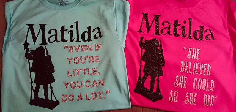 Matilda quotes custom t-shirt. Other colors available Perfect for seeing the show too image 1