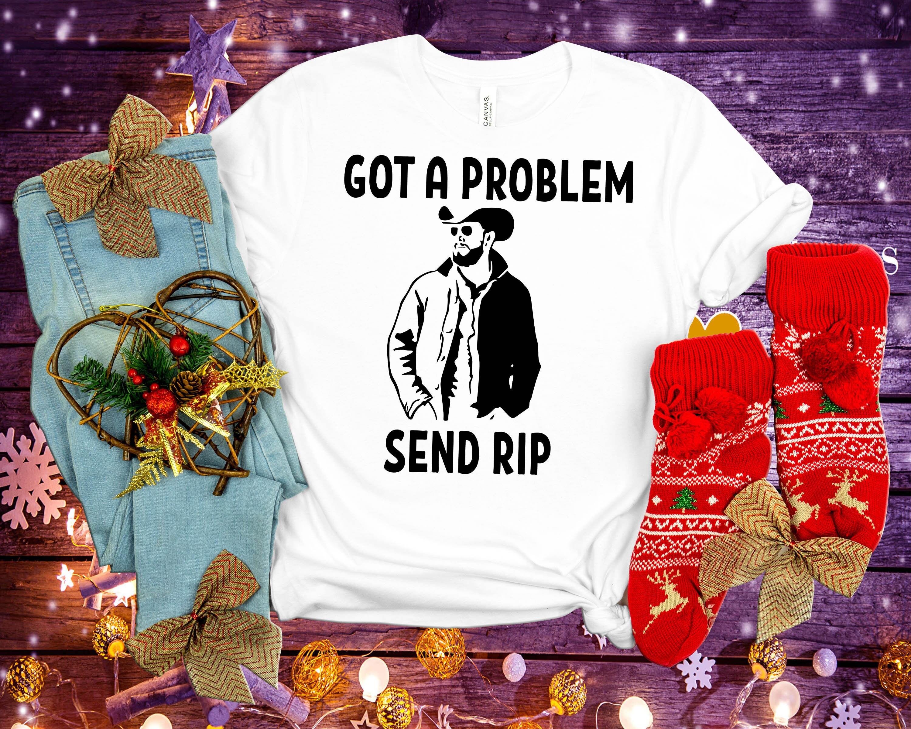 Got A Problem Send Rip T-shirt Vintage Christmas Handmade Tshirt For Friends Hoodie Sweatshirt Long Sleeve Sweater Gift For Family
