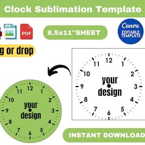 May include: A sublimation template for a clock design. The template features a green clock face with black numbers and hands, and the text "your design" in the center. The template is 8.5 inches by 11 inches.