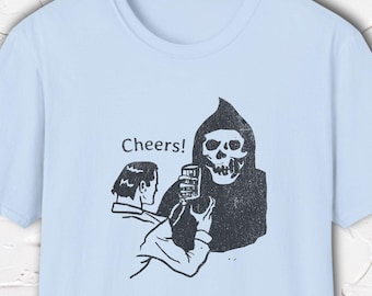 Grim Reaper Shirt, Dark Humor Graphic Tee, Funny Death Shirt, Gothic Skeleton Tee, Drinking Humor Shirt, Hand Drawn Design