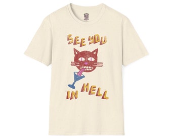 Funny Vintage Cat Graphic T-Shirt Retro Style Cat Shirt See You in Hell Tshirt for Cat Lover Gift Shirt Original Art Dark Humor Shirt Doodle