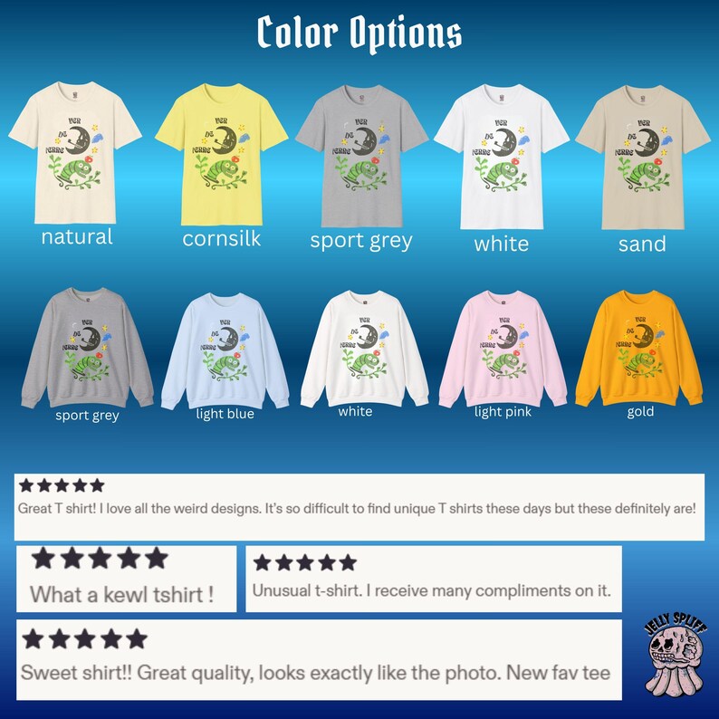 May include: A variety of t-shirts and sweatshirts in different colors, including natural, cornsilk, sport grey, white, sand, light blue, light pink, and gold. Each shirt features a whimsical design with a moon, caterpillar, and text. The image also includes customer reviews.