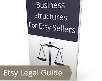 Legal Business Structures for Etsy Sellers - Sole Proprietor, Partnership, LLC, IRS Taxes, Tax Forms, Liability, Liabilities, Law Pay Taxes