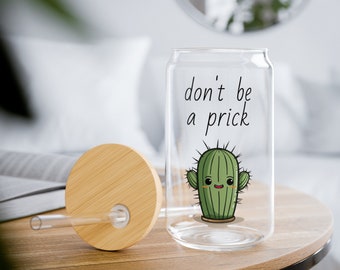 Don't Be A Prick Sipper Glass, Sipper Glass, Cactus Sipper Glass, Plant Cup, Sipper Glass 16oz, Funny Cactus, Cute Funny Cactus Sipper Glass
