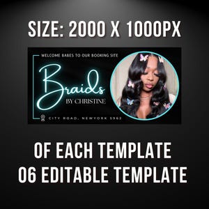 May include: A black and white graphic design template for a hair braiding business. The template features a neon blue text logo that says "Braids by Christine" and a photo of a woman with long black braids decorated with butterflies. The text "Welcome babes to our booking site" is at the top of the template. The text "City Road, New York 5962" is at the bottom of the template. The text "06 Editable Template" is below the graphic design template.