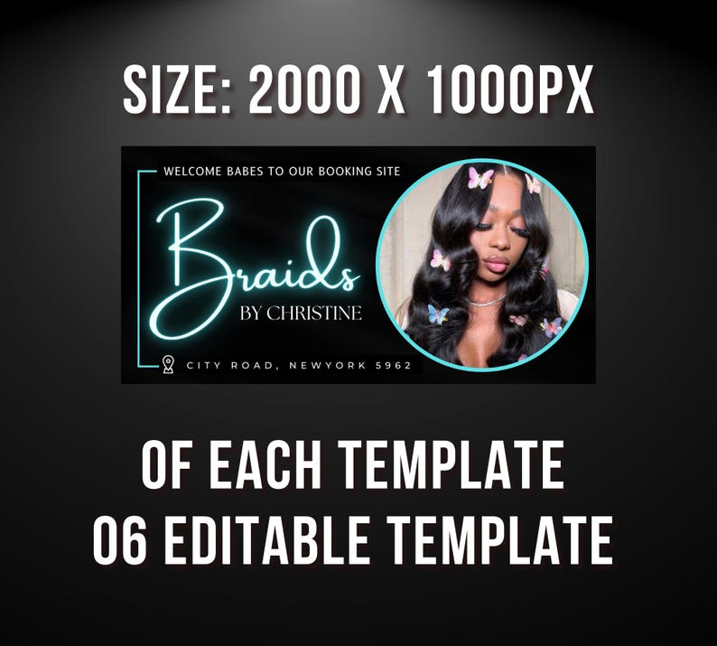 May include: A black and white graphic design template for a hair braiding business. The template features a neon blue text logo that says "Braids by Christine" and a photo of a woman with long black braids decorated with butterflies. The text "Welcome babes to our booking site" is at the top of the template. The text "City Road, New York 5962" is at the bottom of the template. The text "06 Editable Template" is below the graphic design template.