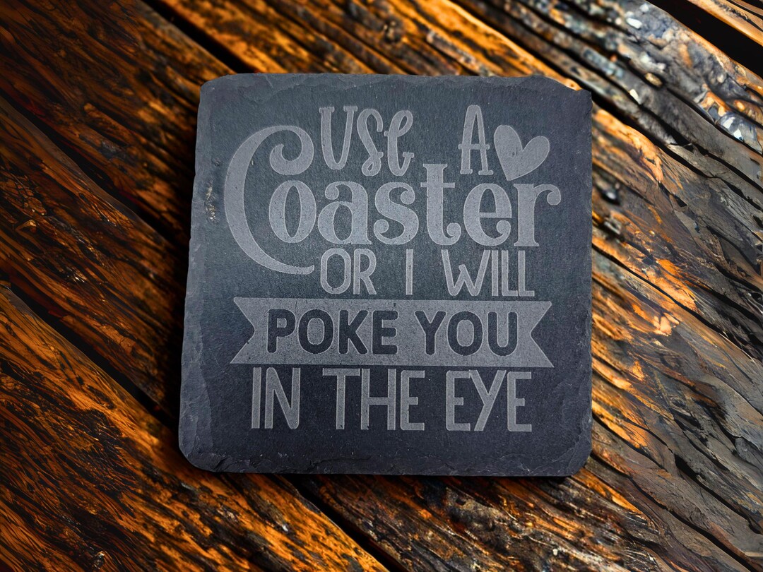 Slate Coaster Rude Funny Slate Coaster: Laser Engraved Sarcastic Home Decor - Etsy