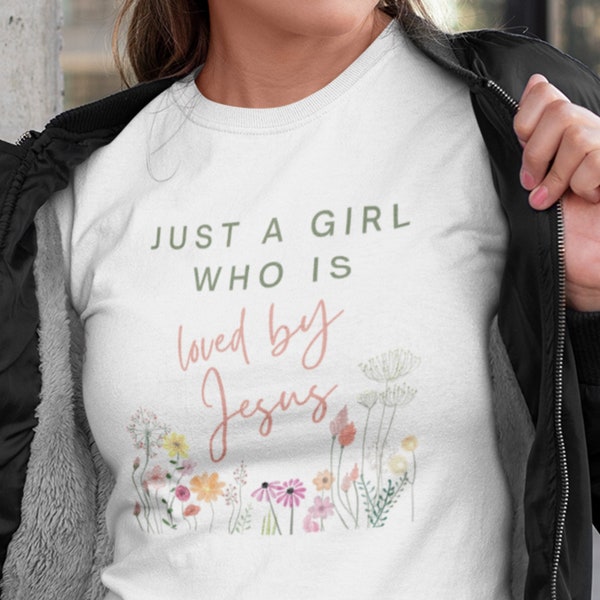 Cute Christian shirt Just a Girl Who is Loved by Jesus tee teen daughter mom grandma wife woman baptism t shirt for her Bible affirmations