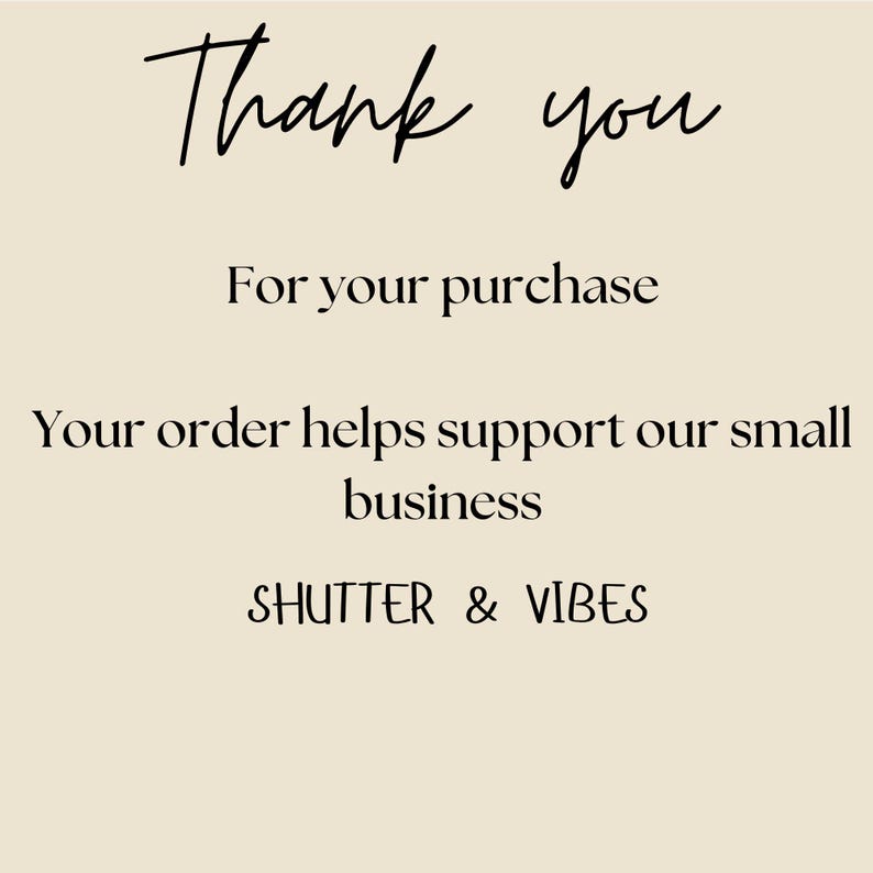 May include: Thank you for your purchase. Your order helps support our small business. SHUTTER & VIBES
