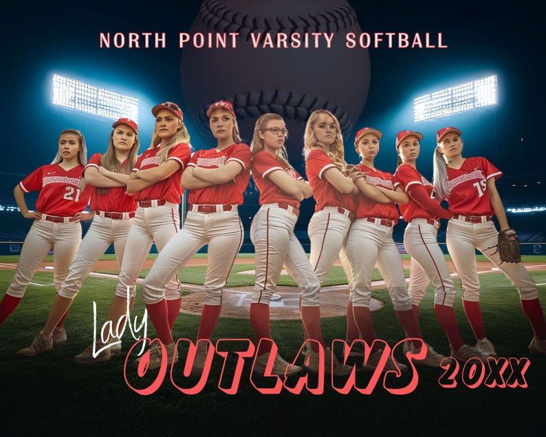 May include: A group of female softball players wearing red and white uniforms with the text "Lady Outlaws 20XX" on the field. The team is posing for a photo in front of a baseball field with a baseball in the background. The text "North Point Varsity Softball" is at the top of the image.