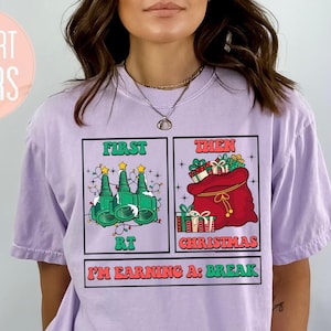 First RT And Then Christmas Shirt, I Am Earning A Break Tee, Respiratory Therapist Christmas, Funny RT Xmas Trees, Comfort Colors® Shirt