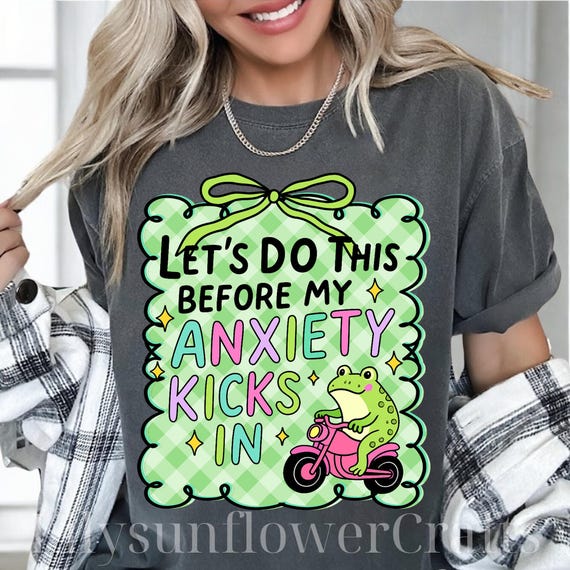 Let's Do This Before My Anxiety Kicks In Shirt, Sarcastic Anxiety Quote Shirt, Witty Mental Health Shirt, Anxiety Humor Tee
