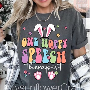 One Hoppy Speech Therapist Shirt, Speech Pathologist Easter, Speech Therapy Bunnies, SLPA Ccc Slp, Speechie Speech Therapist Appreciation