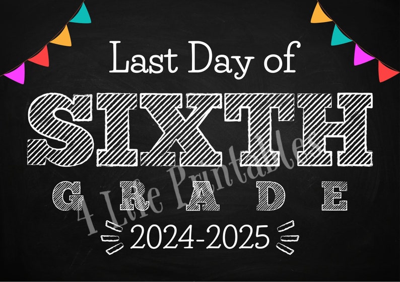 Printable First and Last Day of Sixth Grade Chalkboard Sign, First and Last Day of School Sign ...