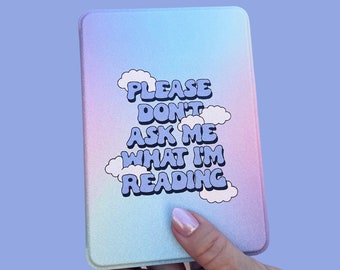 Please Don't Ask Kindle Case | E-Reader Cover for Bookish | Gifts for Readers | BookTok & Bookstagram | Kindle Paperwhite 11 | Kindle Oasis