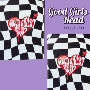 May include: A black and white checkered Kindle case with a red heart that says "Good Girls Read".